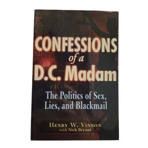 Confessions of a D.C. Madam Henry Vinson Nick Bryant First Edition Gallery Proof